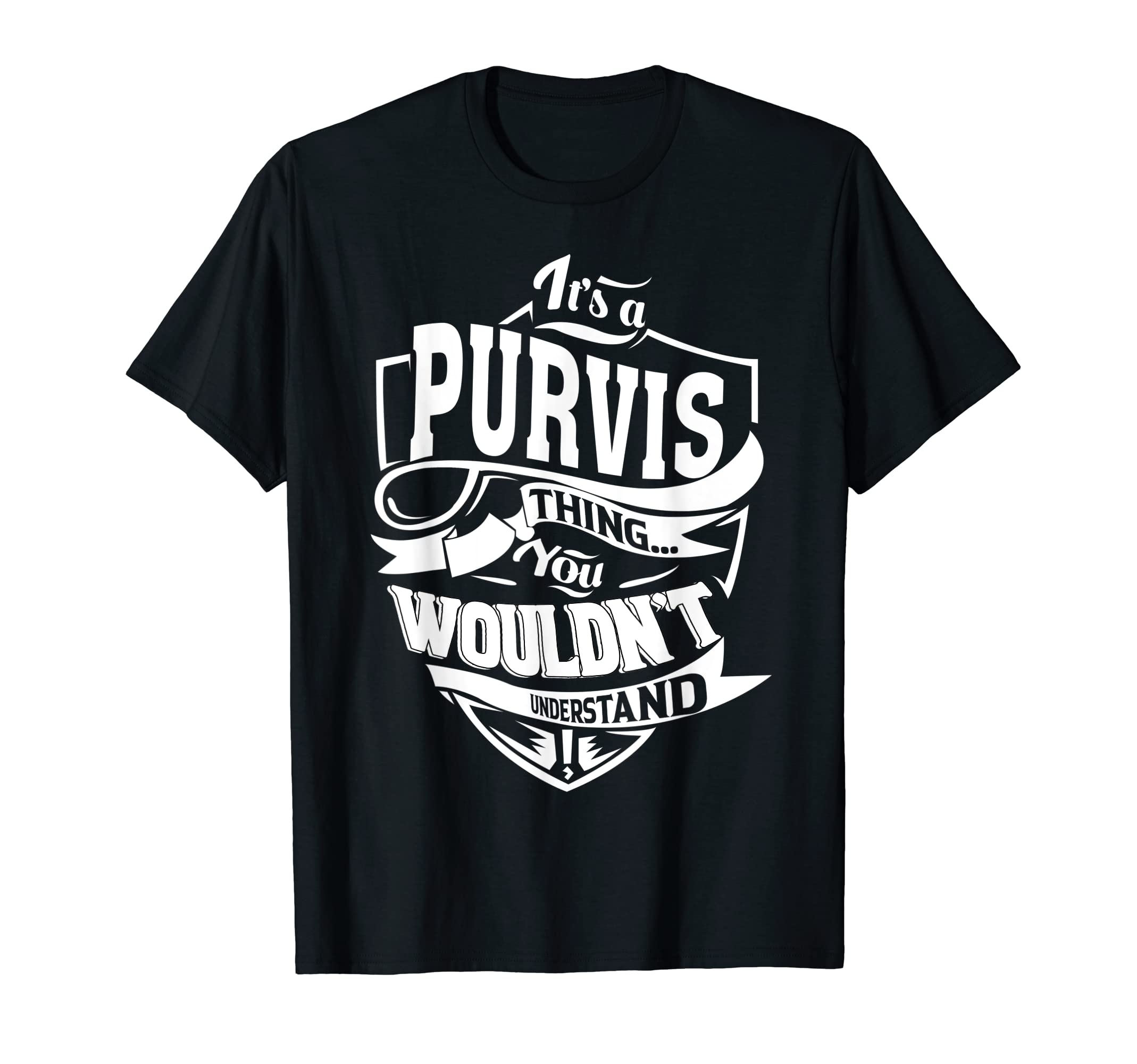 PURVIS FAMILY IDEA GIFTSIt's a PURVIS Thing Gifts T-Shirt
