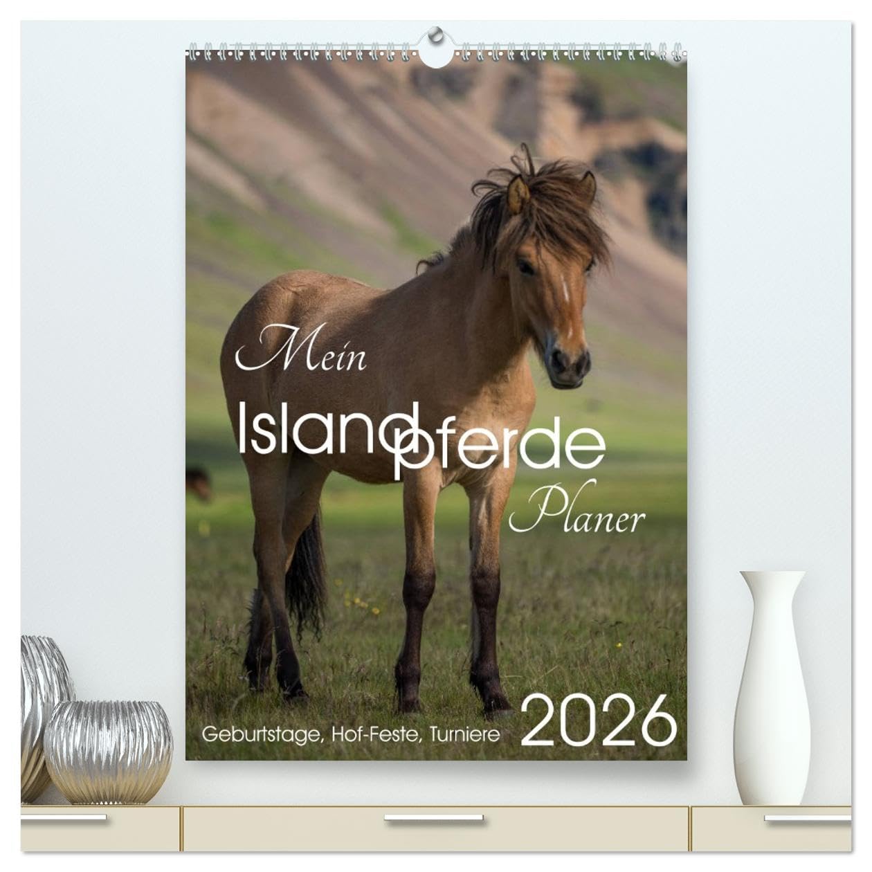 Mein ISLANDPFERDE Planer - Geburtstage, Hof-Feste, Turniere (hochwertiger Premium Wandkalender 2026 DIN A2 hoch), Kunstdruck in Hochglanz: Geburtstage, Hof-Feste und Turniere (CALVENDO Tiere)