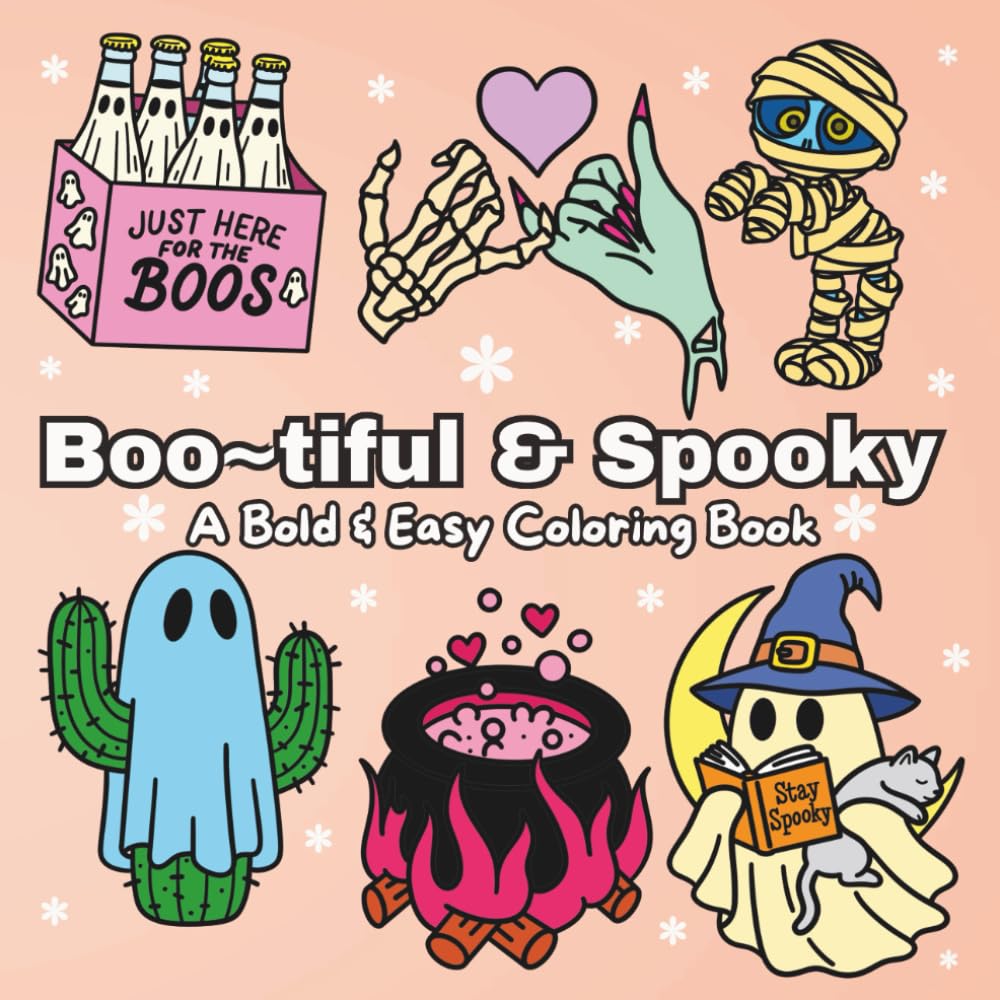 Boo~tiful & Spooky: A Bold & Easy Coloring Book With Simple & Fun Halloween Themed Designs For Both Adults & Kids