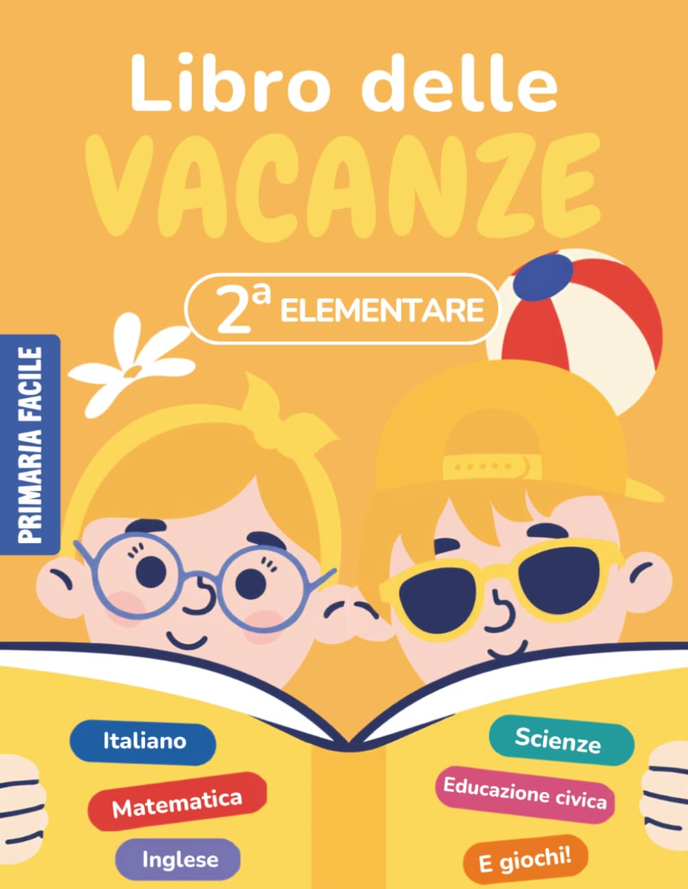 Libro delle vacanze 2 elementare: Compiti delle vacanze per la seconda elementare (7–8 anni) con attività di Italiano, Matematica, Inglese ed Educazione civica