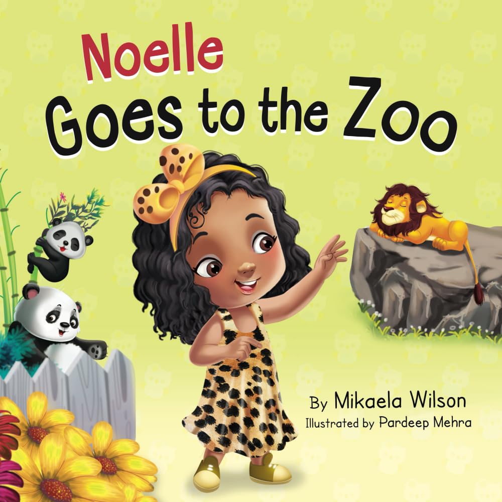 Noelle Goes to the Zoo: A Children's Book about Patience Paying off (Picture Books for Kids, Toddlers, Preschoolers, Kindergarteners) (Andre and Noelle)