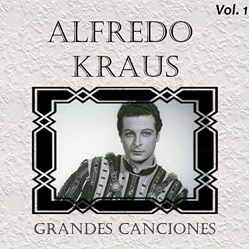 Alfredo Kraus Grandes Canciones, Vol. 1 by Alfredo Kraus on Amazon