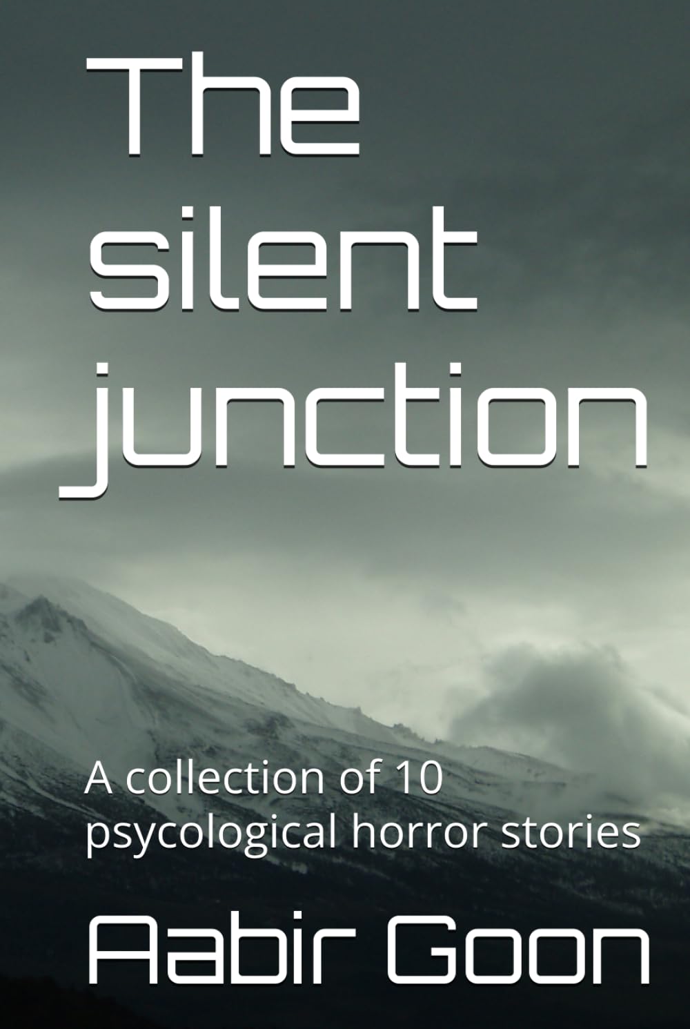 The silent junction: A collection of 10 psycological horror stories
