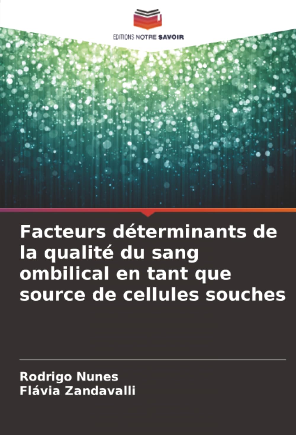 Facteurs déterminants de la qualité du sang ombilical en tant que source de cellules souches