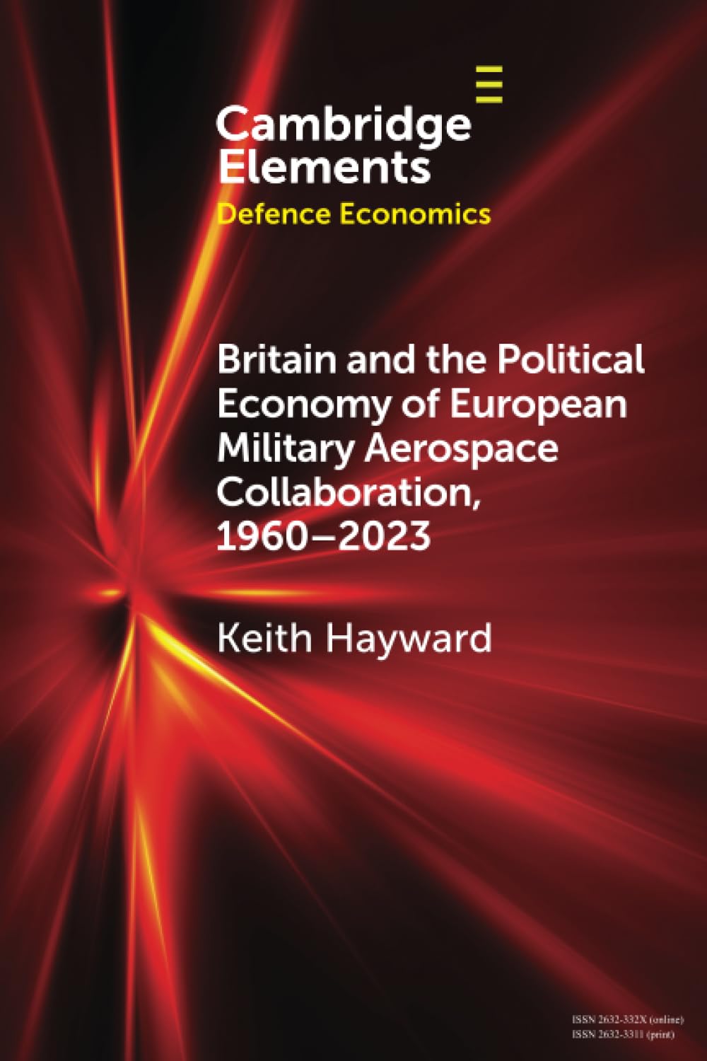 Britain and the Political Economy of European Military Aerospace Collaboration, 1960–2023 (Elements in Defence Economics)
