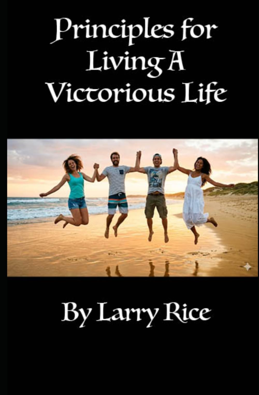 Principles For Living A Victoriious Life