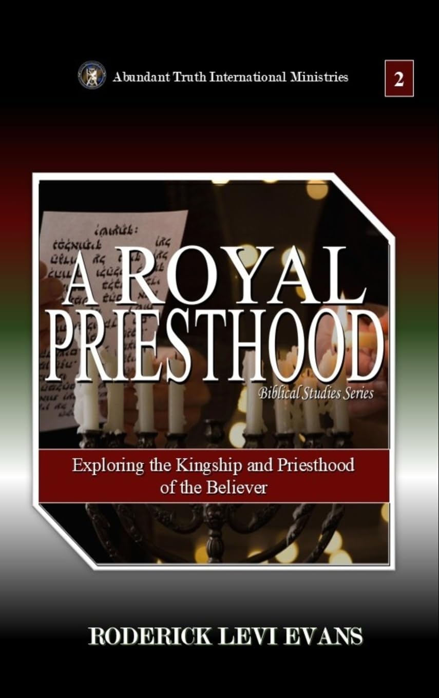 A Royal Priesthood: Exploring the Kingship and Priesthood of the Believer: 7 (Biblical Studies)