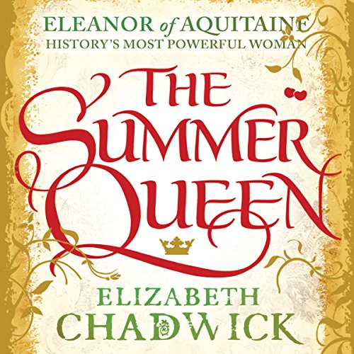 The Summer Queen: Eleanor of Aquitaine Trilogy, Book 1