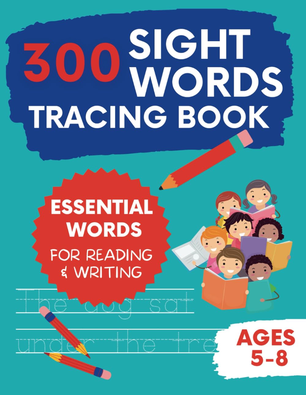 Sight Words Tracing Book: 300 Essential Words for 5-8 year olds: Practice worksheets, activities and coloring (Sight Words from Whiz Kid Books)