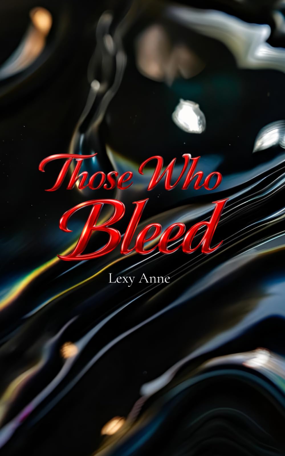 Those Who Bleed: Poetry for those who mistake scars as weakness