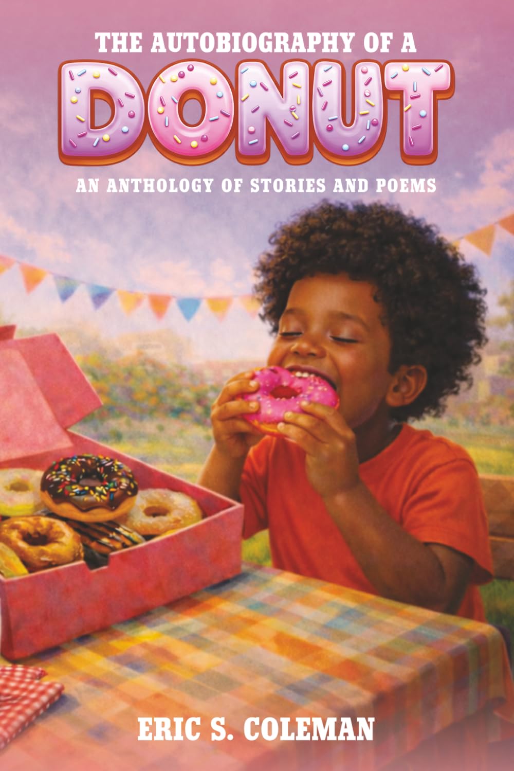 The Autobiography of a Donut: An Anthology of Stories and Poems      Paperback – March 18, 2026