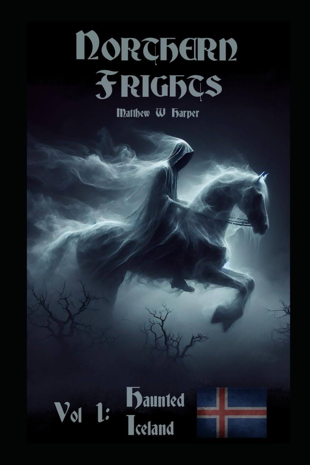 Northern Frights: Vol 1: Haunted Iceland (Spectral Trails: Northern Frights)