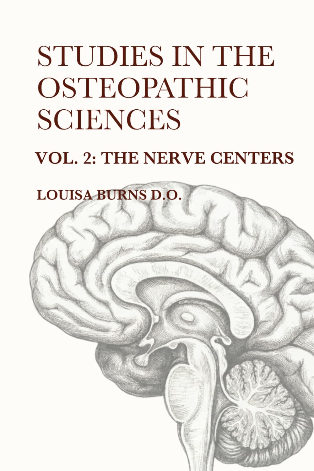 Studies in the Osteopathic Sciences: Volume 2: The Nerve Centers (Studies in the Osteopathic Sciences (Editions 2025 - 2026))