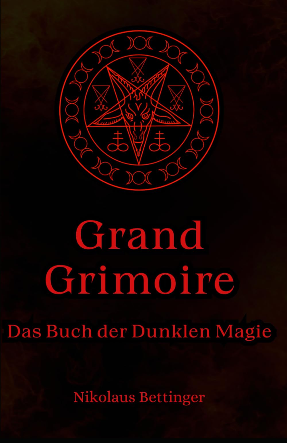 Grand Grimoire: Das Buch der Dunklen Magie