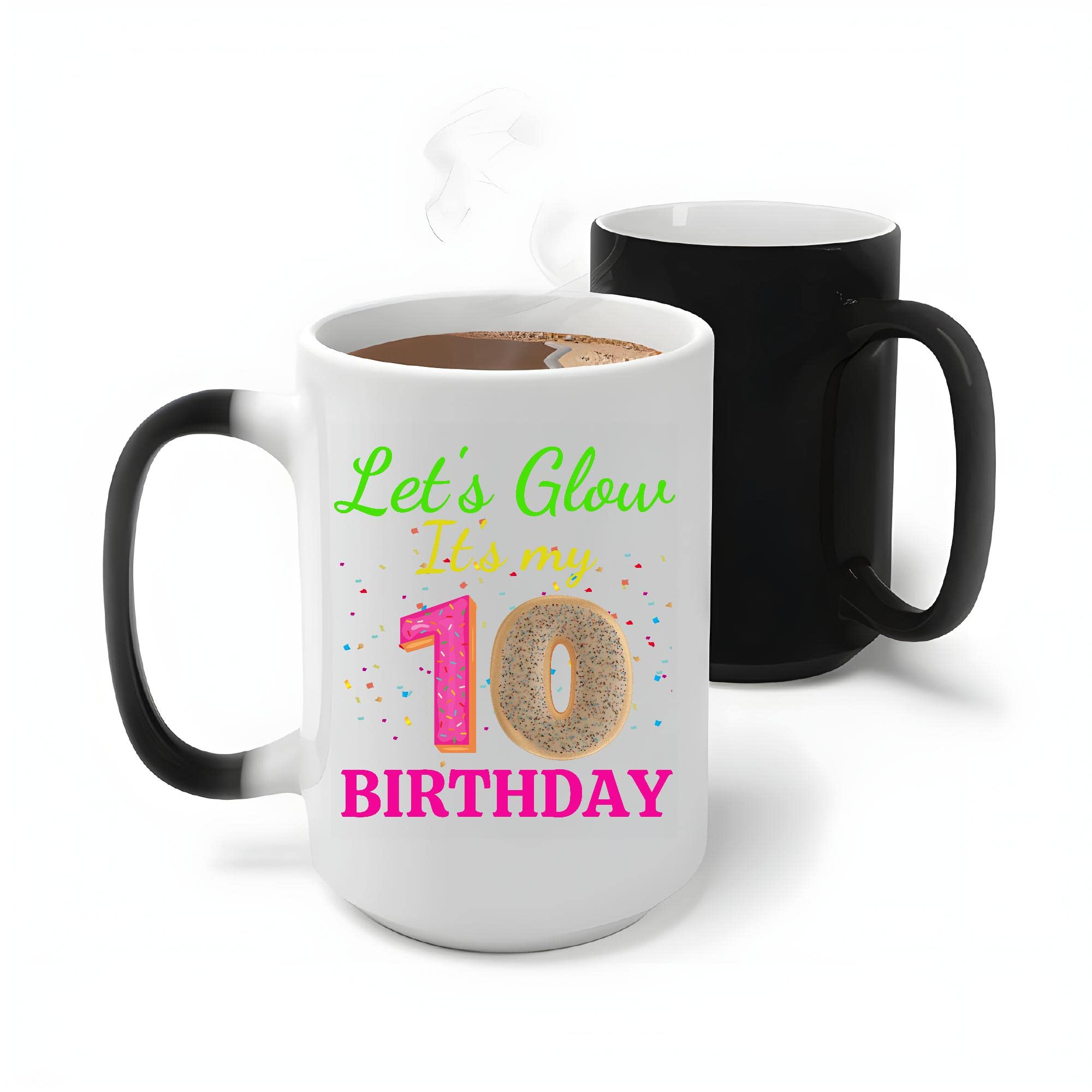 Lets glowits it is my 10th Birthday funny 11oz 15oz Color Changing Mug