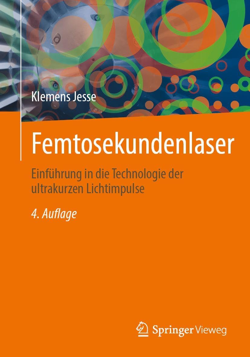 Femtosekundenlaser: Einführung in die Technologie der ultrakurzen Lichtimpulse