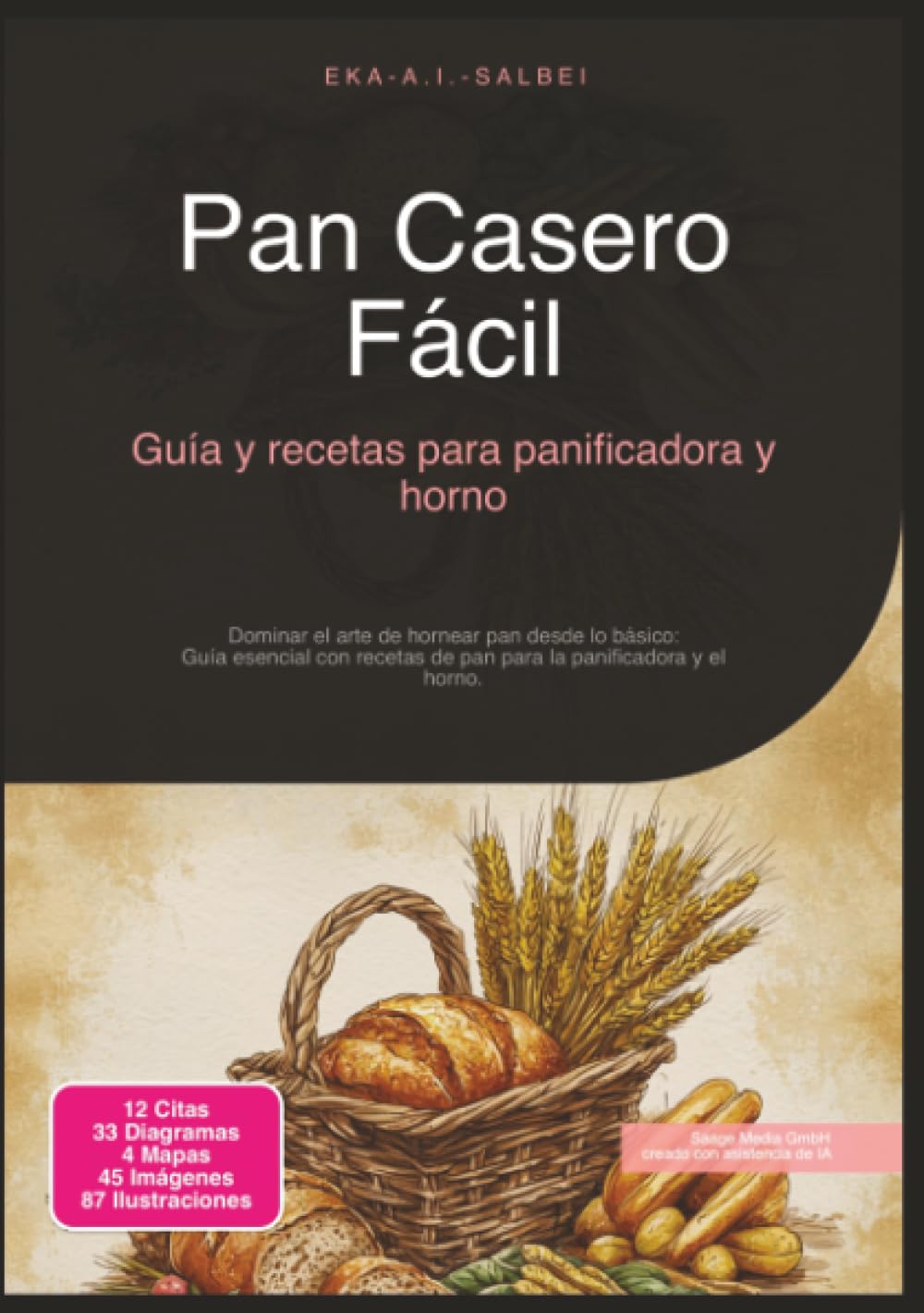 Pan Casero Fácil: Guía y recetas para panificadora y horno