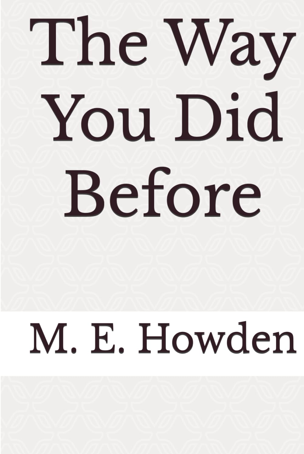 The Way You Did Before