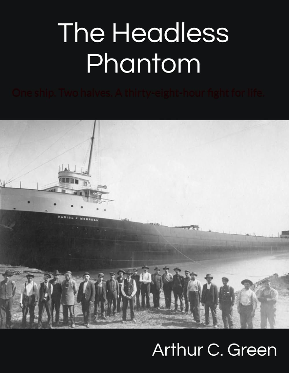 The Headless Phantom: One ship. Two halves. A thirty-eight-hour fight for life.