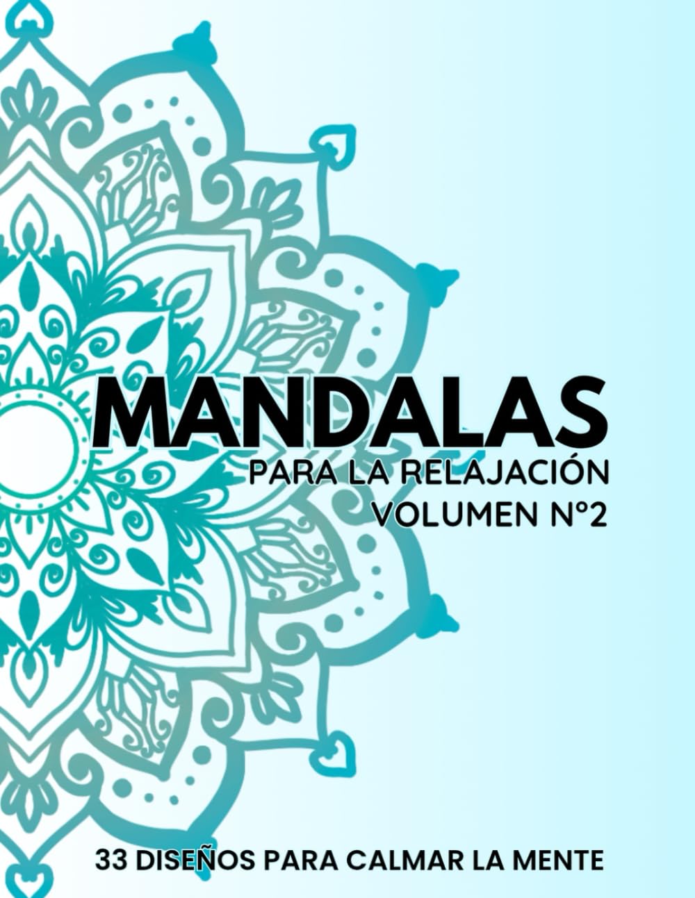Mandalas para Relajación y Calma Mental (Volumen N°2): 33 mandalas para reducir el estrés y relajar la mente