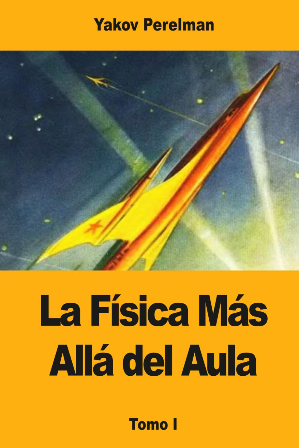 La Física Más Allá del Aula: Tomo I