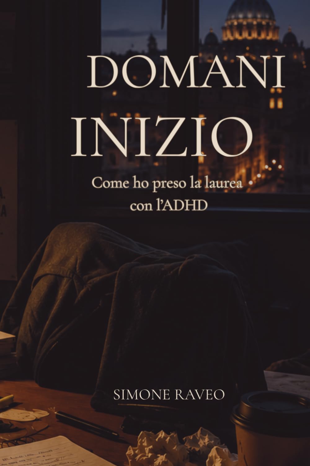 Domani inizio: Come ho preso la laurea con l'ADHD