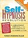 Self-Hypnosis Revolution: The Amazingly Simple Way to Use Self-Hypnosis to Change Your Life