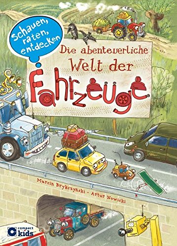 Die abenteuerliche Welt der Fahrzeuge: Schauen, raten und entdecken Die abenteuerliche Welt der Fahrzeuge: Schauen, raten und entdecken
