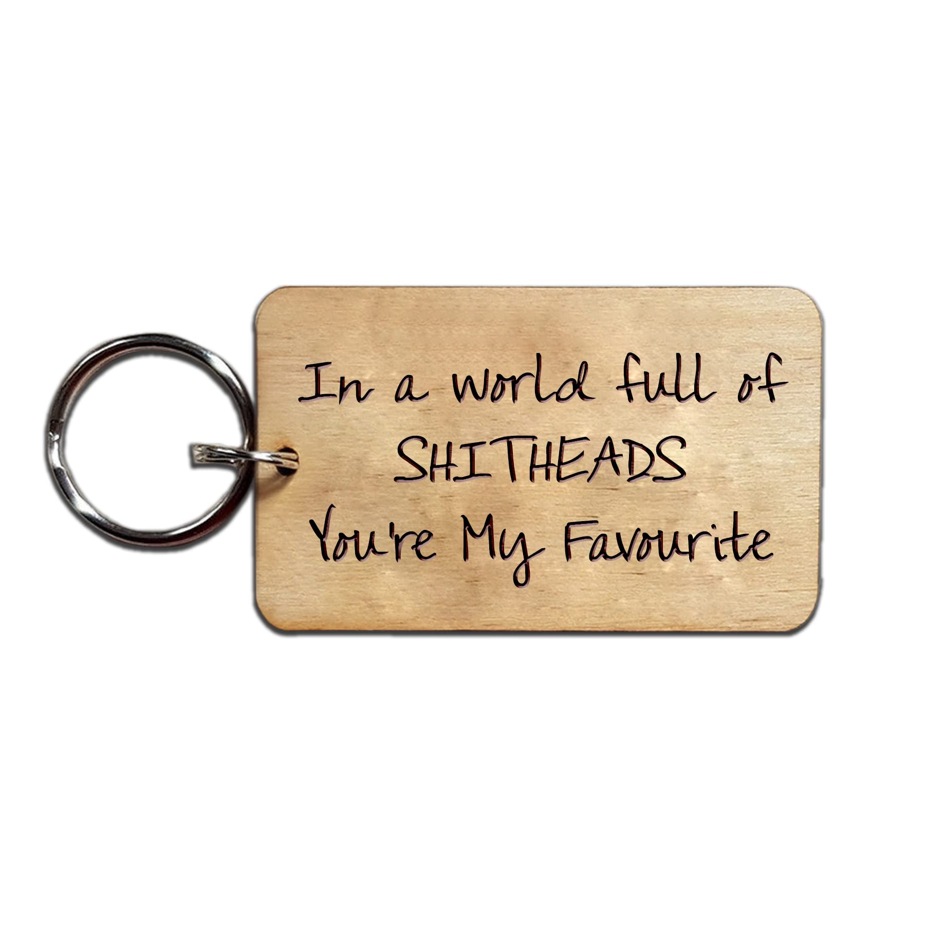 "You`re My Favourite Shithead" Wooden Keyring, Rude, Funny, Novelty gift, Boyfriend Girlfriend Accessories, Valentine's Day Gifts for Boyfriend, Husband or wife