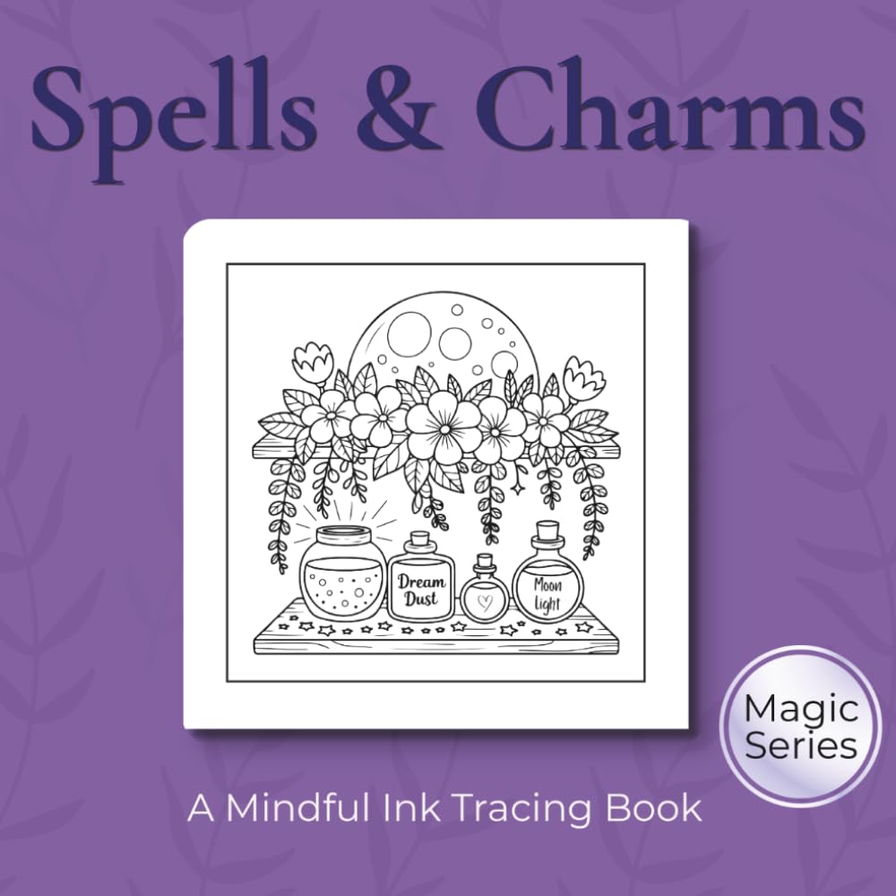 Spells & Charms - Ink Tracing Book: A Mindful Ink Tracing Book of Magical Shelves, Potions & Crystals (Mindful Ink Tracing - A Little Bit Of Magic)