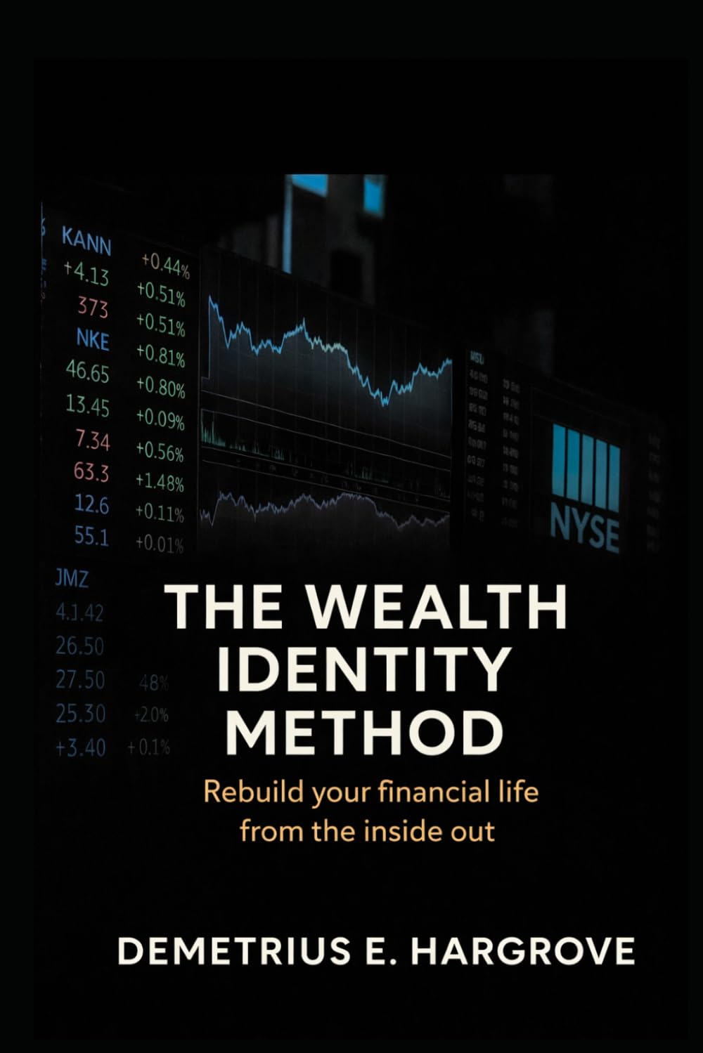 THE WEALTH IDENTITY METHOD: Rebuild Your Financial Life From The Inside Out