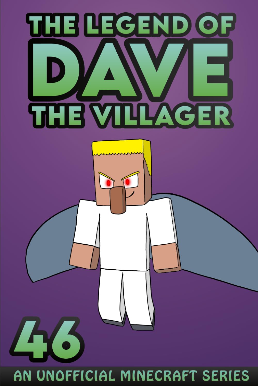 Dave the Villager 46: An Unofficial Minecraft Book (The Legend of Dave the Villager)