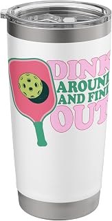 Dink Around and Find Out Funny Pickleball Sayings Women Stainless Steel Insulated Tumbler