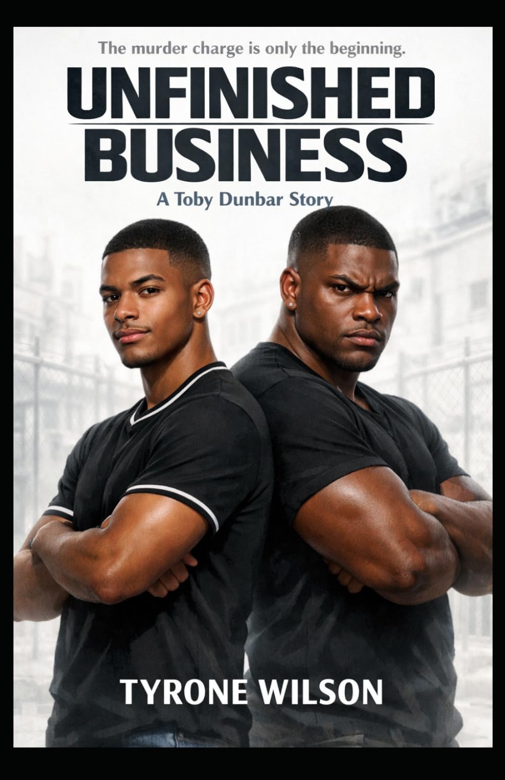 Unfinished Business: Book Two of The Buried Truth Trilogy: 2 (Toby Dunbar: The Buried Truth Trilogy)