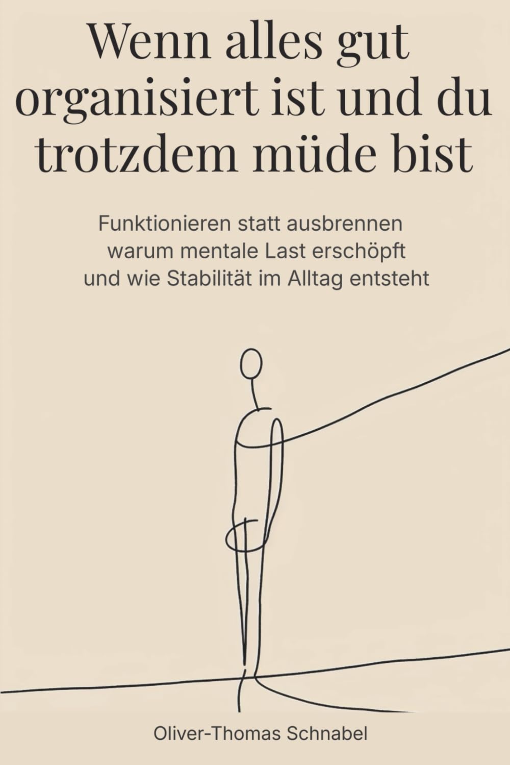 Wenn alles gut organisiert ist und du trotzdem müde bist: Funktionieren statt ausbrennen warum mentale Last erschöpft und wie Stabilität im Alltag entsteht