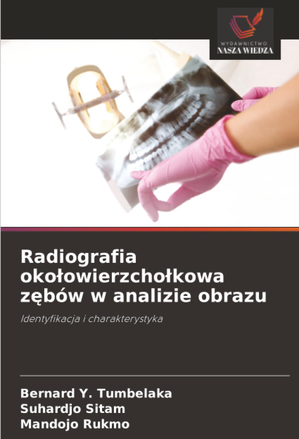 Radiografia okołowierzchołkowa zębów w analizie obrazu: Identyfikacja i charakterystyka