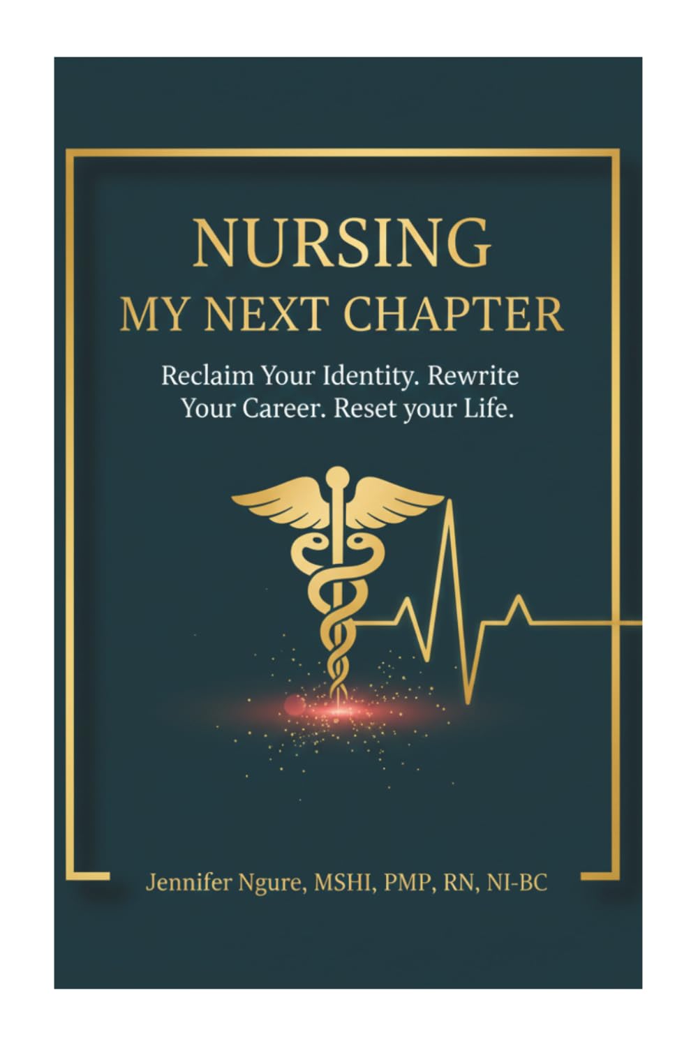 Nursing, My Next Chapter: Reclaim Your Identity. Rewrite Your Career. Reset Your Life. A 90-Day Guided Journal for Nurses
