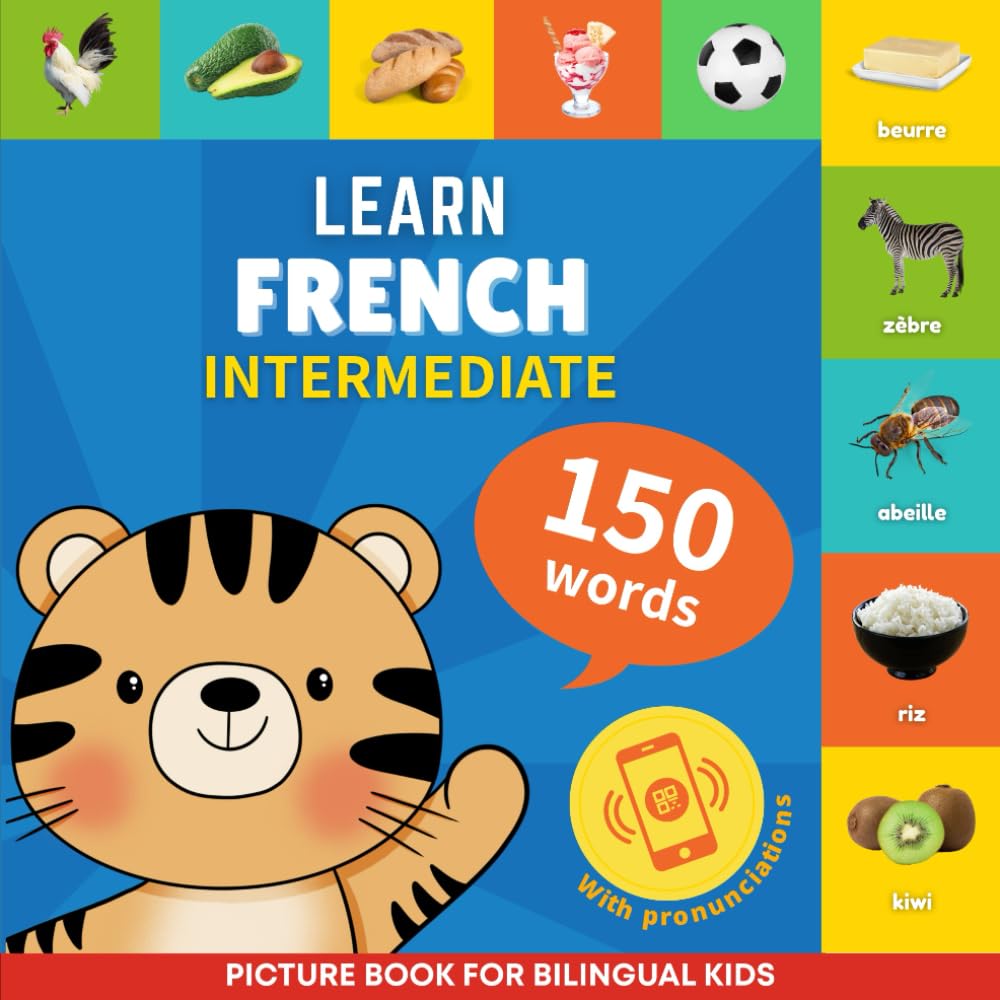 Learn french - 150 words with pronunciations - Intermediate: Picture book for bilingual kids: 2