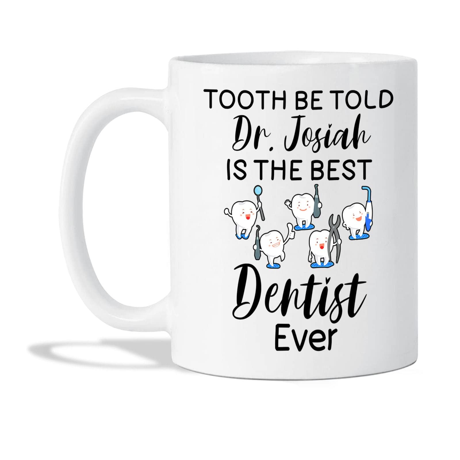 Personalized Dentist Coffee Mug With Name - Tooth Be Told Is The Best Dentist Ever Cup - Customized Dental Ceramic Cup - Dentist Mugs for Men & Women - Dental Hygienist Gift - White Cup 11oz 15oz