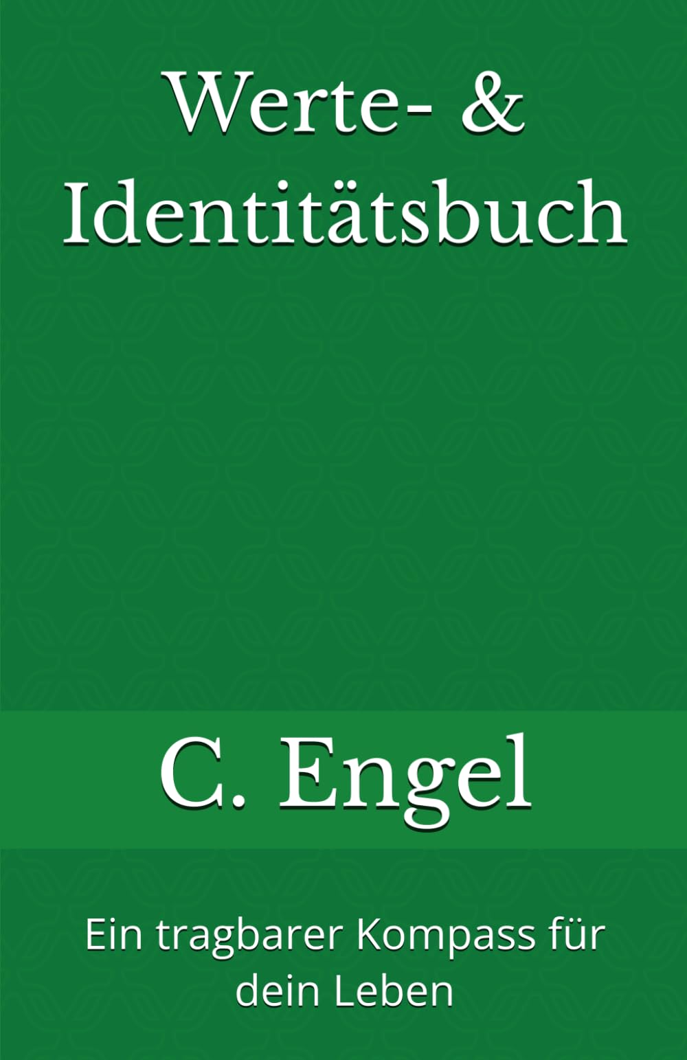 Werte- & Identitätsbuch: Ein tragbarer Kompass für dein Leben