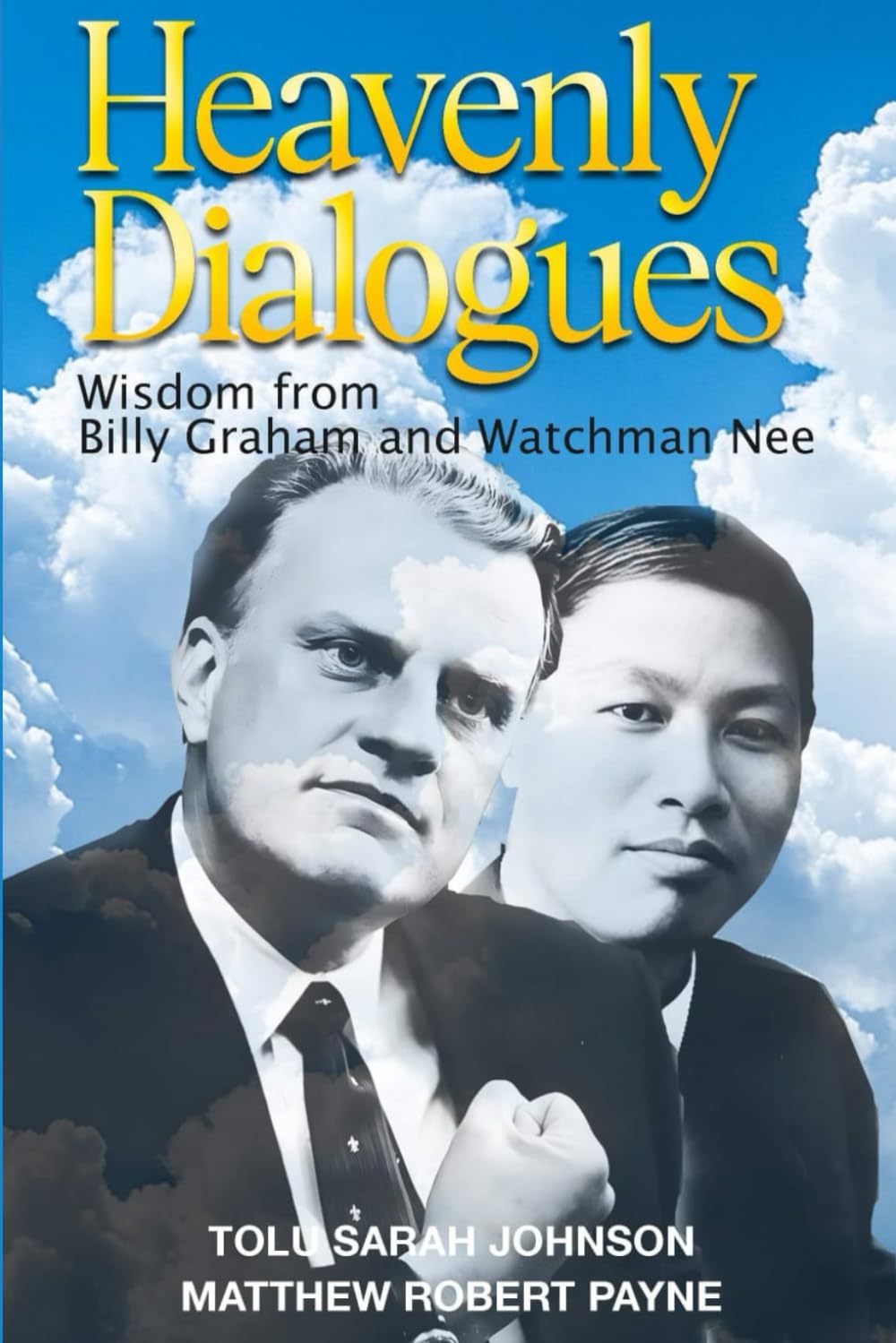 Heavenly Dialogues: Wisdom from Billy Graham and Watchman Nee