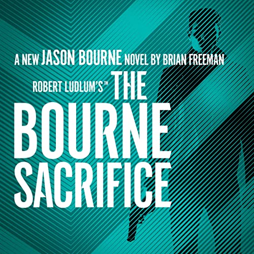 Robert Ludlum's? The Bourne Sacrifice: Jason Bourne, Book 17