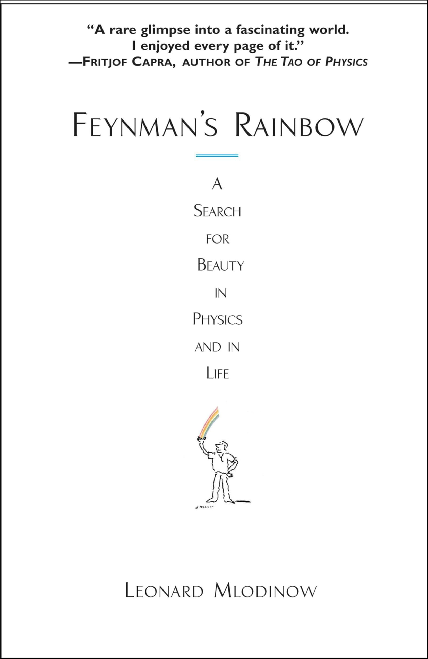 Feynman's Rainbow: A Search for Beauty in Physics and in Life