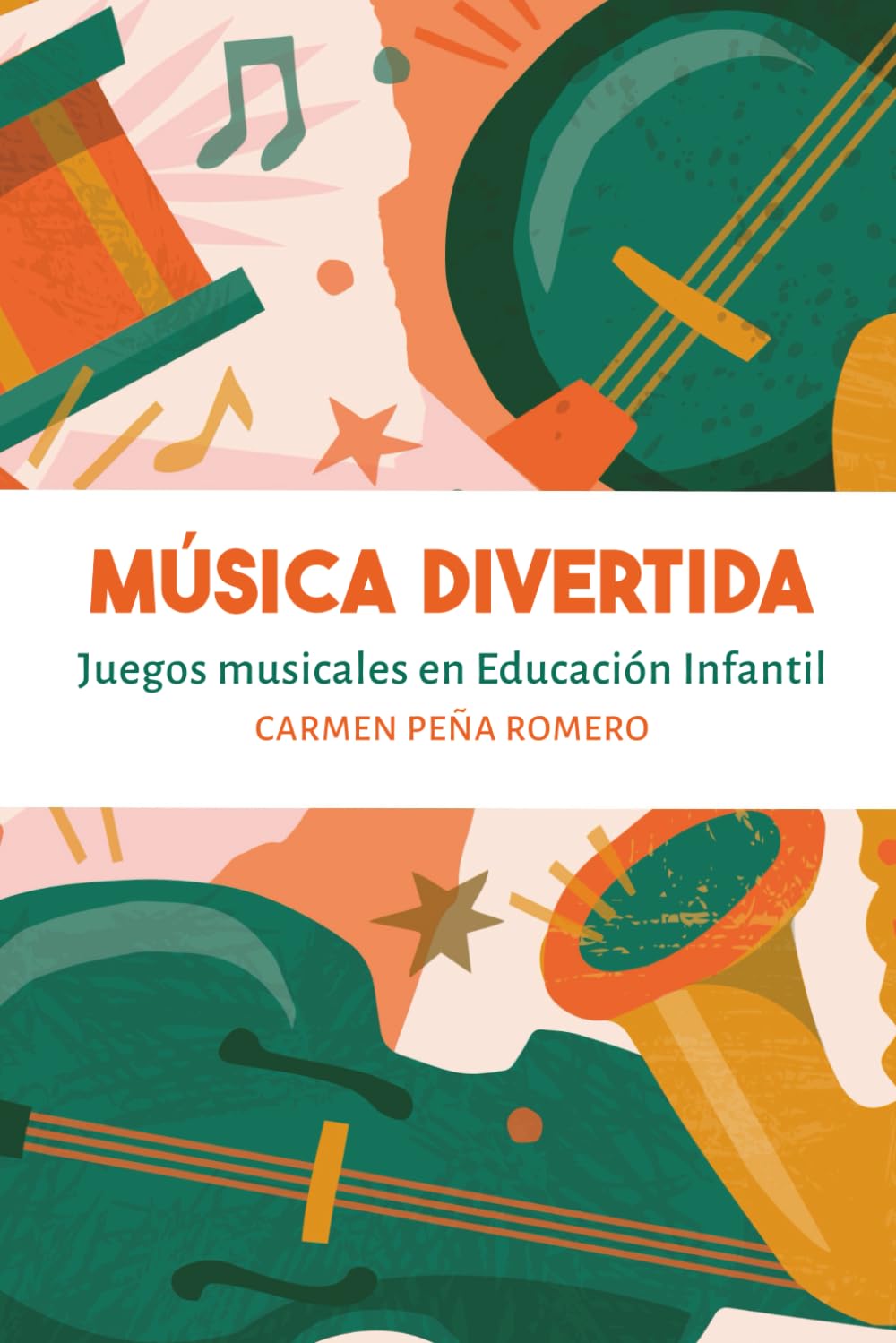 MÚSICA DIVERTIDA. Juegos musicales en Educación Infantil