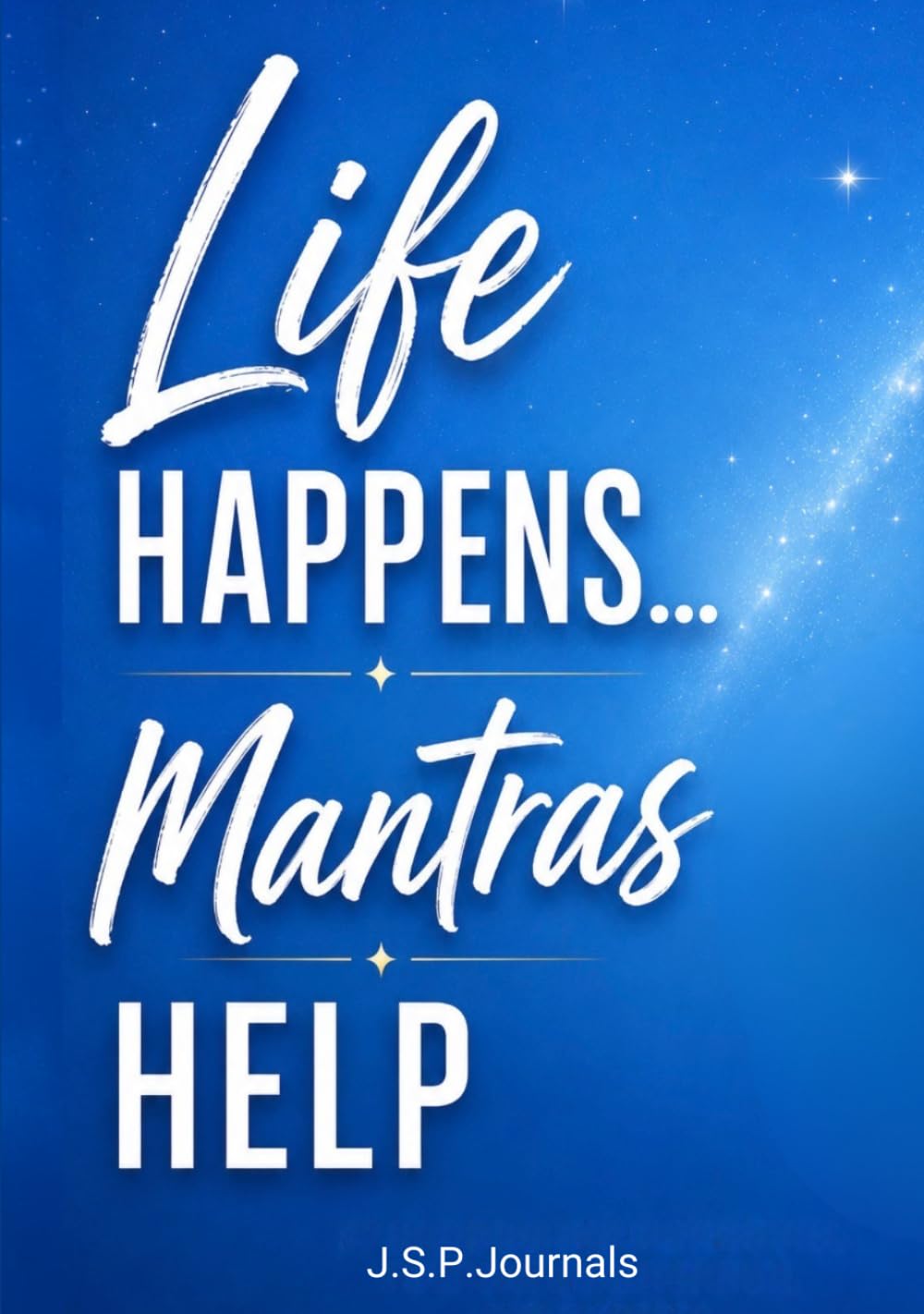 Life Happens…..Mantras Help