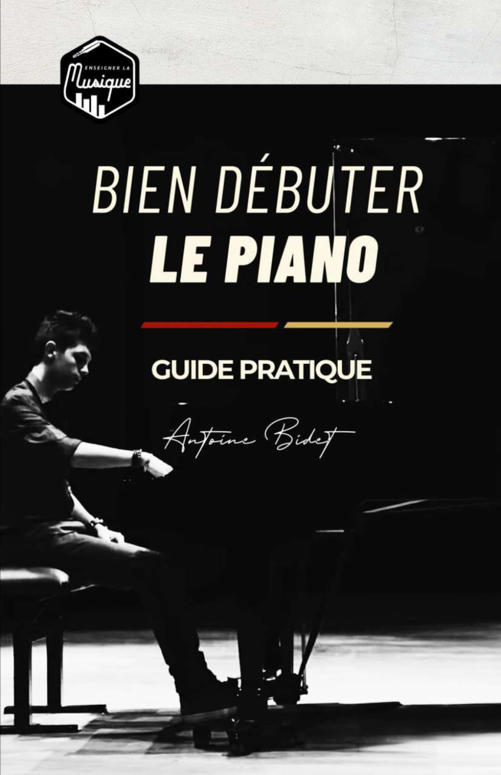 BIEN DÉBUTER LE PIANO