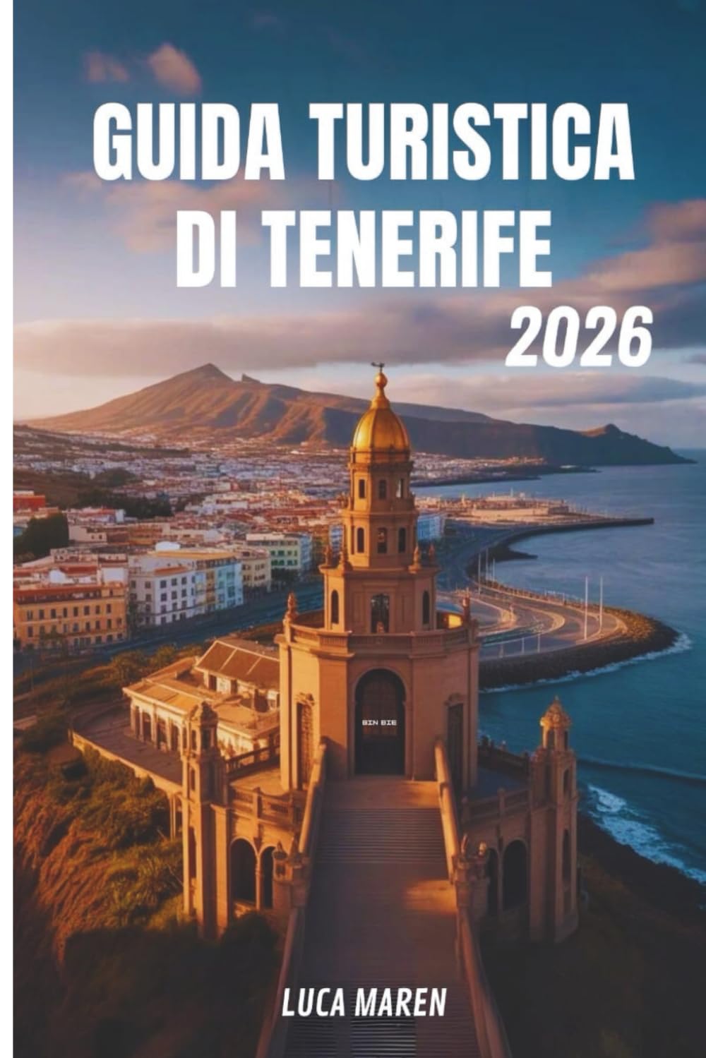 GUIDA TURISTICA DI TENERIFE 2026: Alla scoperta dell'isola dove le montagne toccano il mare