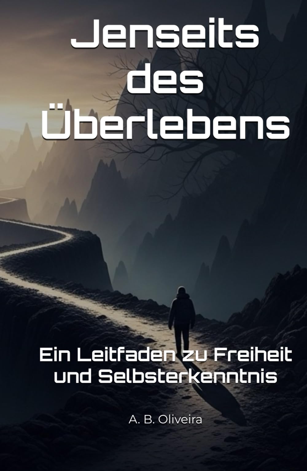 Jenseits des Überlebens: Ein Leitfaden zu Freiheit und Selbsterkenntnis