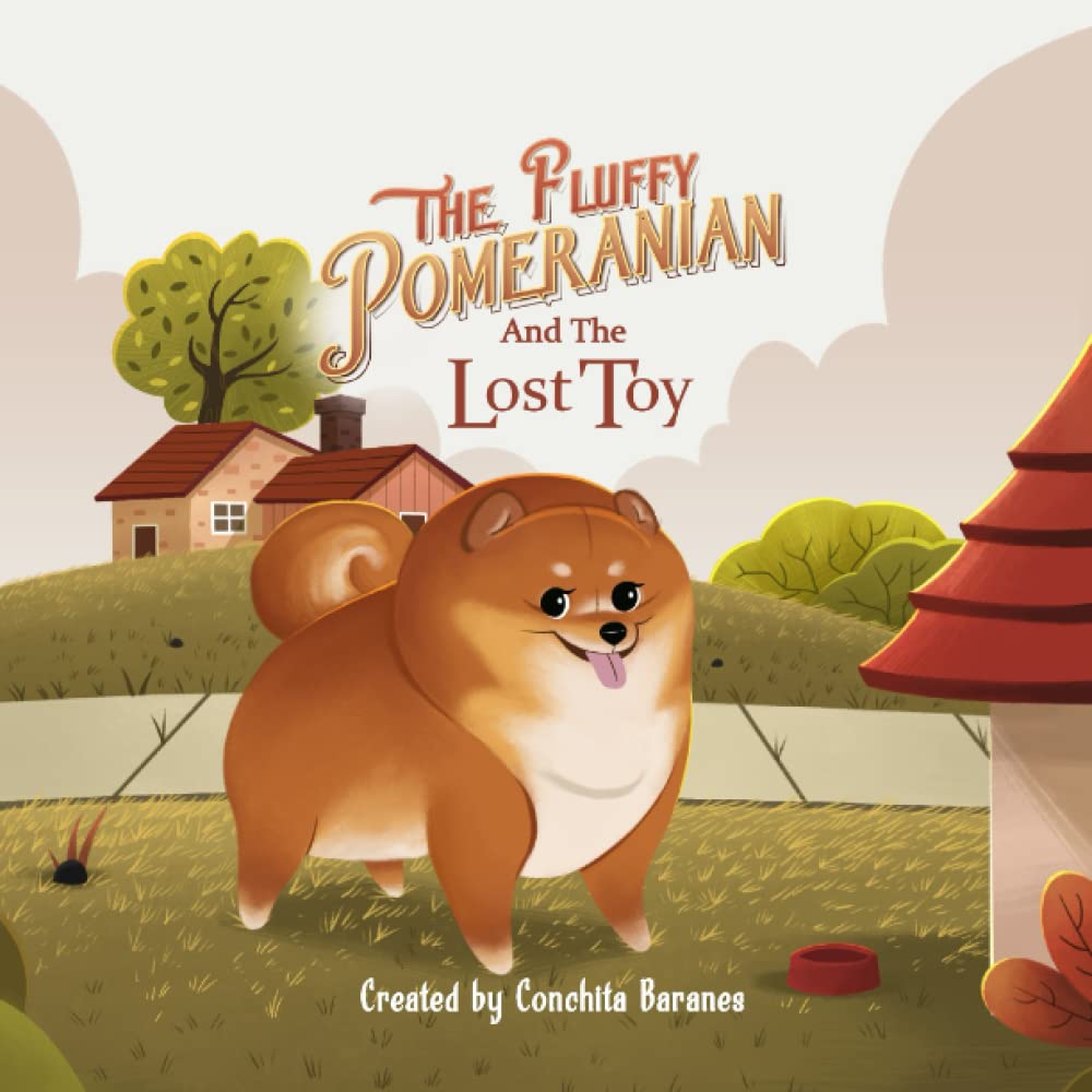 The Fluffy Pomeranian: And The Lost Toy