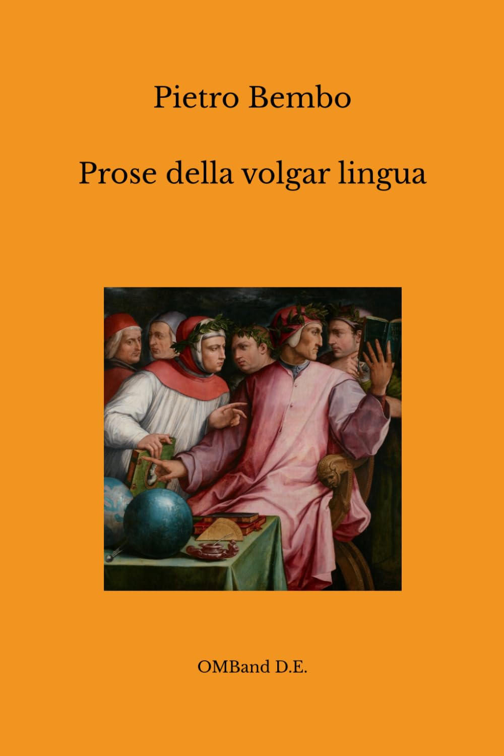 Prose della volgar lingua: (Edizione integrale)